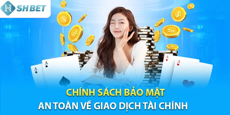 Chính sách bảo mật Shbet trong vấn đề an toàn giao dịch